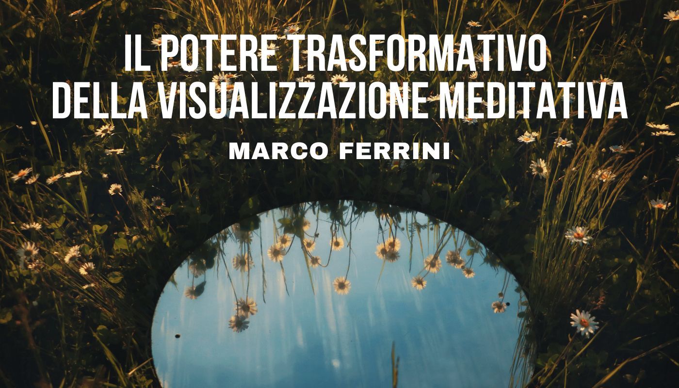 IL POTERE TRASFORMATIVO  DELLA VISUALIZZAZIONE MEDITATIVA: stagno che riflette il cielo e circondato da erba verde e fiori di campo